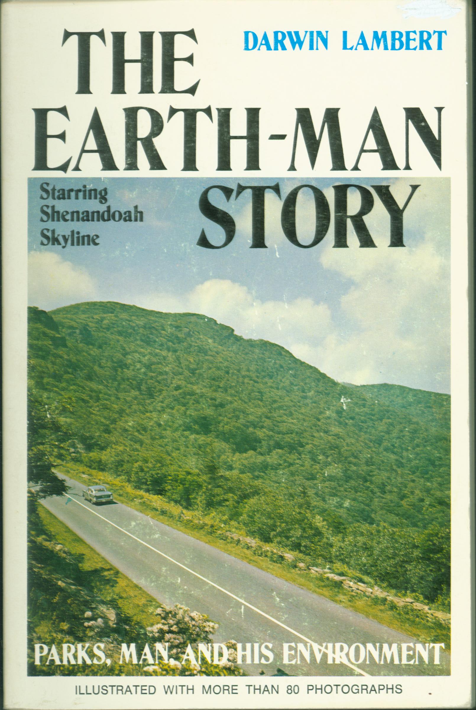 THE EARTH-MAN STORY:&nbsp;starring Shenandoah Skyline--parks, man, and his environment. 